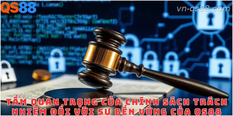 Vai trò của chính sách miễn trừ trách nhiệm trong quá trình sử dụng dịch vụ QS88